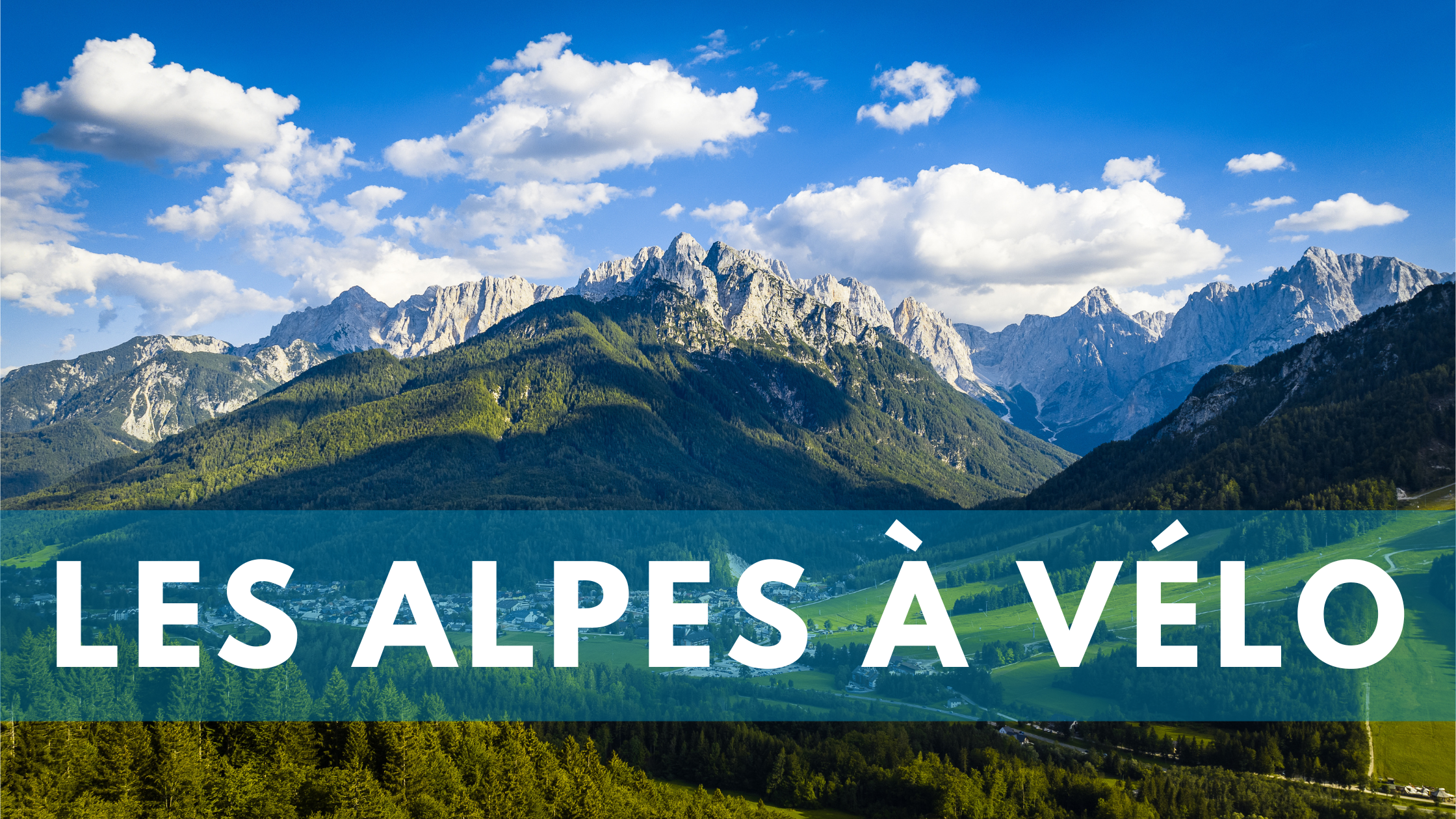 Les plus belles traversées des Alpes à vélo