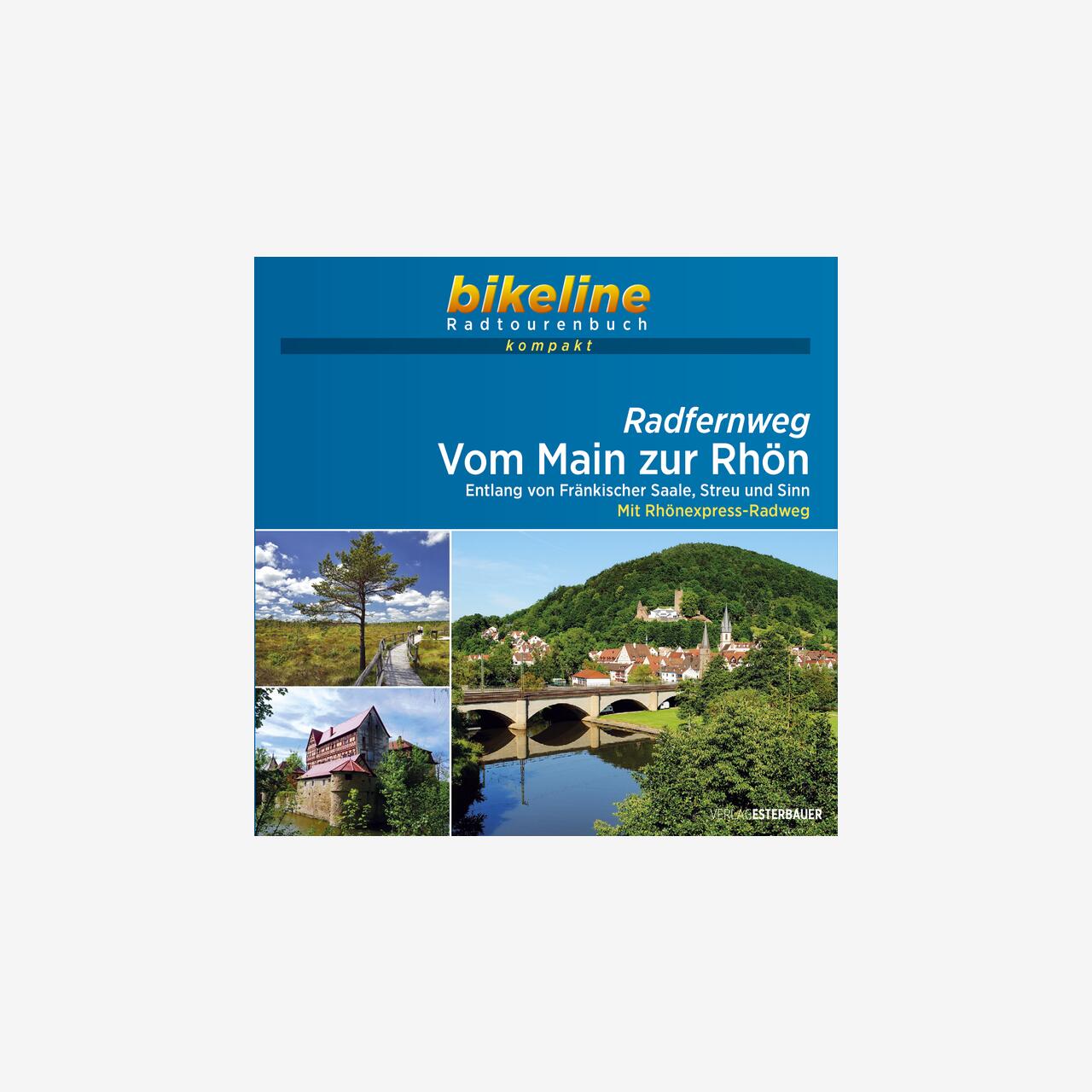 bikeline Radtourenbuch kompakt Radfernweg Vom Main zur Rhön